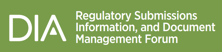 DIA Regulatory Submissions Information, and Document Management Forum